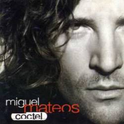 Miguel Mateos : Coctel Miguel Mateos : Coctel